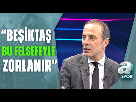 Reha Kapsal: Beşiktaş, Topu Kaptırdığı Yerde Doğru Şekilde Organize Olamıyor A Spor / Takım Oyunu