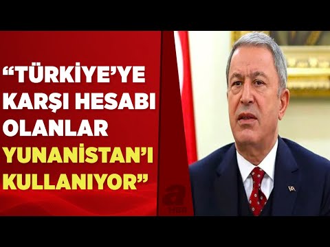 Bakan Akar'dan Flaş Yunanistan Açıklaması! "Yunanistan Kullanılıyor ...