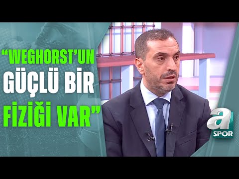 Nevzat Dindar'dan Beşiktaş Sözleri: Weghorst'un Güçlü Bir Fiziği Var Güçlü Fizikle Ekstra İş Yapar