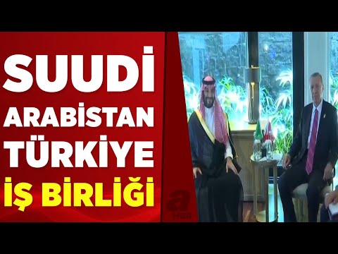 Suudi Arabistan-Türkiye Iş Birliği! Suudi Arabistan 5 Milyar Dolar ...