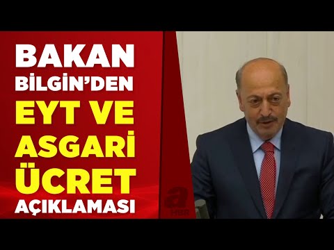 EYT Ne Zaman çıkacak? Asgari ücret Belli Oldu Mu? Bakan Bilgin'den TBMM ...