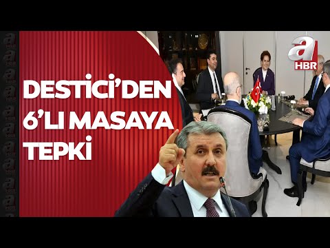 BBP Genel Başkanı Destici’den 6’lı masaya koalisyon modeli tepkisi: Türkiye’yi kaosa sürüklerler