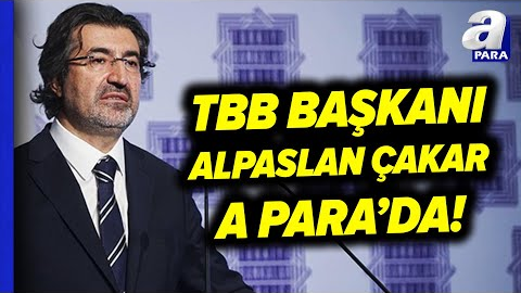 TBB Başkanı Alpaslan Çakar: "Türk Bankacılık Sektörünün 13,2 Trilyon TL Kredisi Var"