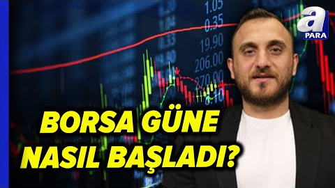 Borsa İstanbul Güne Nasıl Başladı? İşte Borsanın Hareket Yönü! Çağlar Toros Değerlendirdi!