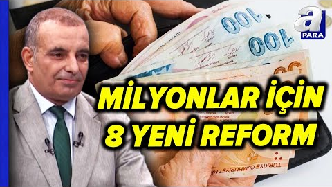 Emeklikere MÜjde! Yeni 8 Dönemde Önemli Reform! Faruk Erdem Tek Tek Açıkladı! | A Para