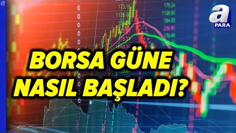 Borsa İstanbul Güne Nasıl Başladı? İşte Borsanın Hareket Yönü! Ergün Tekgül Değerlendirdi | A Para