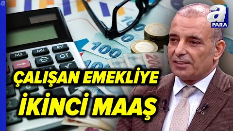 Emekliye Yeni Sistem! Çalışan Emekliye İkinci Maaş Müjdesi! Faruk Erdem Açıkladı | A Para