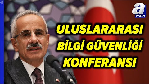 Bakan Uraloğlu: Veri İhlalleriyle Veri Güvenliği Önemli Hale Geldi | A Para