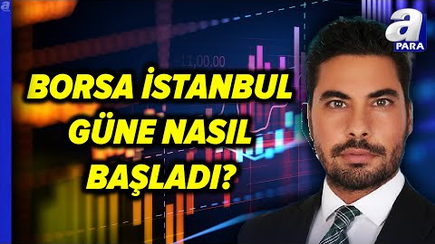 Borsa Güne Nasıl Başladı? Borsada Yön Ne Olacak? Ergün Tekgül Değerlendirdi! | A Para