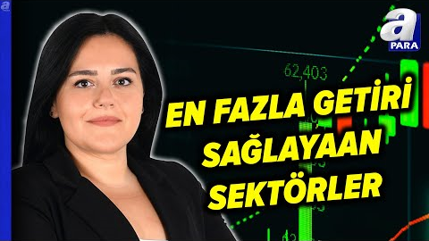 Borsa İstanbul’da Öne Çıkan Sektörleri Eda Karadağ Açıkladı | A Para