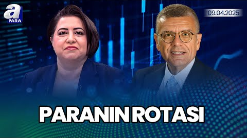 Dünya Ekonomik Faaliyete Mi Sürükleniyor? I Paranın Rotası | A Para