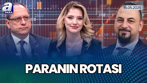 İstanbul’da Kurulacak Barış Masası Piyasaları Nasıl Etkileyecek? I Paranın Rotası I A Para