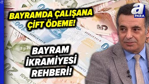 Bayram İkramiyesi Kimlere Ödeniyor? Herkese Aynı Miktarda Mı Yatırılıyor? | A Para