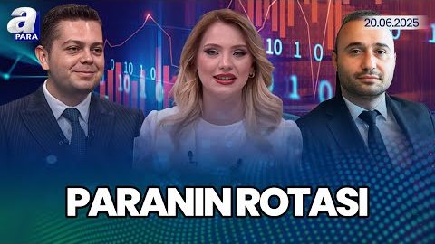 Hisse Senedi Piyasalarında Beklentiler Ne Yönde? Hangi Sektörler Öne Çıkacak? I Paranın Rotası