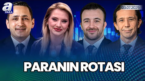 Borsa İstanbul’da Ralli Dönemi Başladı Mı? Yükselişler Hızlanacak Mı? I Paranın Rotası | A Para