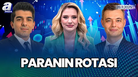 Kasım Ayı Enflasyonu Borsa İstanbul'u Nasıl Etkileyecek? I Paranın Rotası | A Para
