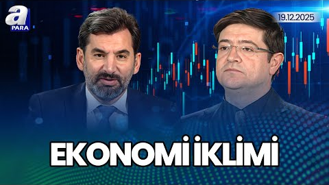 Türkiye’de Finansal Piyasalar I Küresel Ekonomide Öne Çıkan Gelişmeler I Ekonomi İklimi | A Para