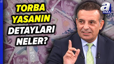 Yeni Torba Yasa Netleşti! Resmileşen Torba Yasanın Detayları Neler? | A Para