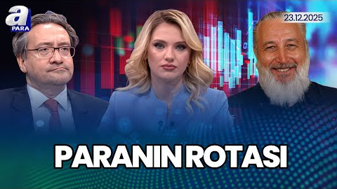 Küresel Piyasalarda Ve Borsa İstanbul’da 2026 Beklentileri I Paranın Rotası | A Para