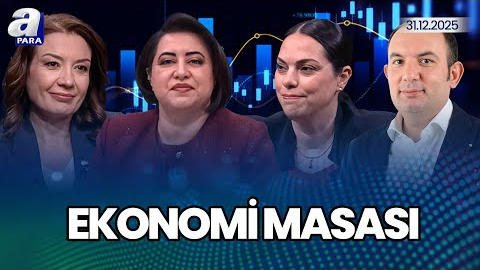 2025 Yılı Nasıl Geçti? 2026 Yılında Neler Bekleniyor? I Ekonomi Masası I A Para