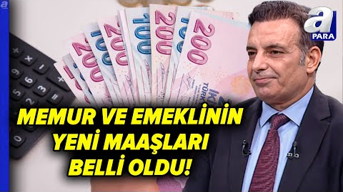Emekli Ve Memurun Yeni Maaşları Belli Oldu! Enflasyon Verisi Sonrası Kim Ne Kadar Alacak? | A Para
