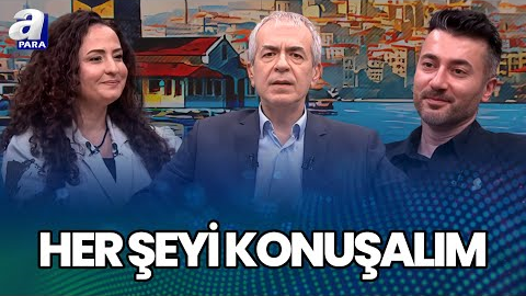 Her Şeyi Konuşalım’ın Bu Haftaki Konukları Asil Özbay Ve Özgür Kapmaz I A Para