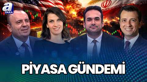 Jeopolitik Gerilimler Piyasalarda Risk İştahına Nasıl Yansıyor? I Piyasa Gündemi | A Para