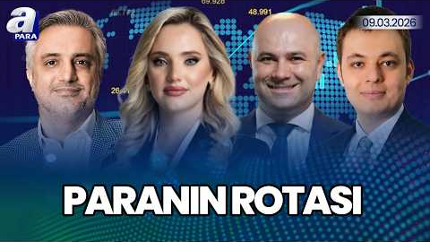 Piyassalarda Savaş Fiyatlamaları... I Paranın Rotası | A Para
