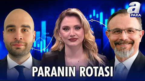 Borsada Bilanço Dönemi Beklentileri I Paranın Rotası | A Para
