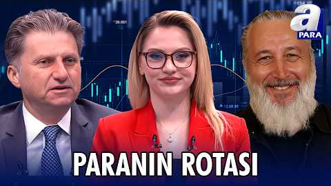 Hürmüz Krizi Ve Maliyet Artışlarının Etkileri I Paranın Rotası | A Para