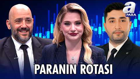 ABD Tahvil Faizlerindeki Yükseliş Ve Enflasyon Endişeleri Fiyatlara Nasıl Yansıyor? I Paranın Rotası