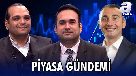 Borsa İstanbul’da İşlem Gören Şirketlere İlişkin Beklentiler Ne Yönde? I Piyasa Gündemi | A Para