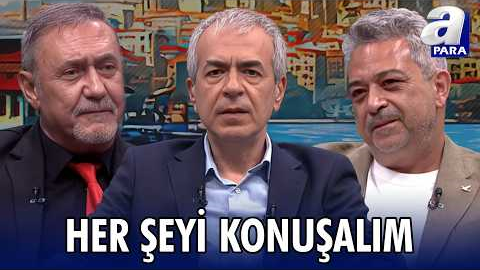 Her Şeyi Konuşalım’ın Bu Haftaki Konukları Dr. Gökhan Gökçe Ve Savaş Özdural I A Para