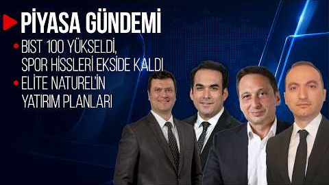 BIST 100 Yükseldi, Spor Hisseleri Ekside Kaldı | Piyasa Gündemi