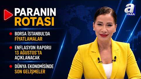 Borsada bilanço dönemi devam ediyor - Paranın Rotası - | A Para