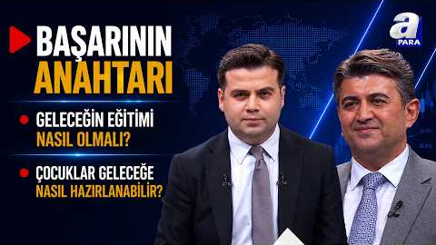 Bugünün çocukları geleceğe nasıl hazırlanmalı? | A Para