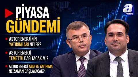 ASTOR Enerji’nin Yatırım Planları Neler? ASTOR CFO’su Olcay Doğan Açıkladı I Piyasa Gündemi | A Para