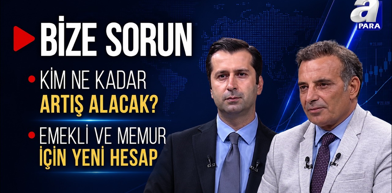 Emekli Ve Memur İçin Yeni Hesap - Bize Sorun | A Para