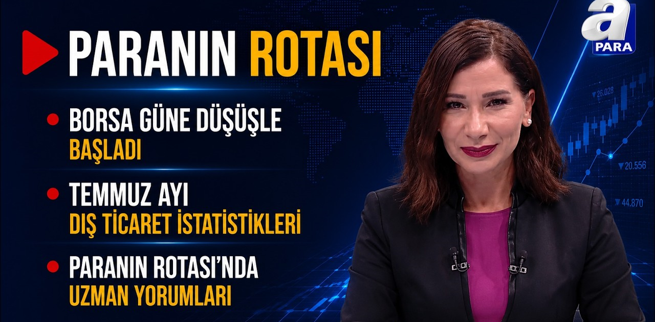 Ekonomik Güven Endeksi 100,6 Oldu! Borsa İstanbul’da Fiyatlamalar - Paranın Rotası | A Para