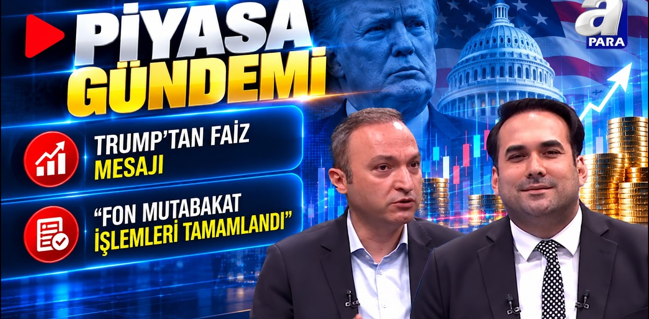 ABD Başkanı Trump’tan Faiz Mesajı - Piyasa Gündemi | A Para