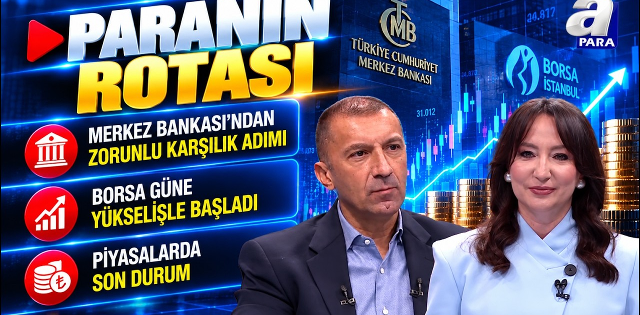 Borsa Güne Yükselişle Başladı - Paranın Rotası | A Para