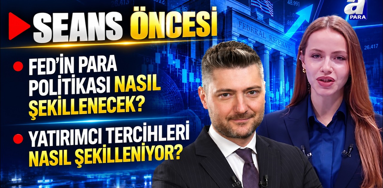 FED’in Para Politikası Nasıl Şekillenecek? - Seans Öncesi | A Para