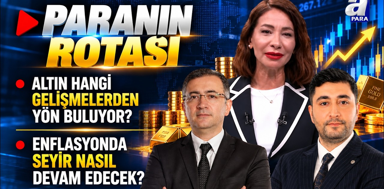 Altın Hangi Gelişmelerden Yön Buluyor? - Paranın Rotası | A Para