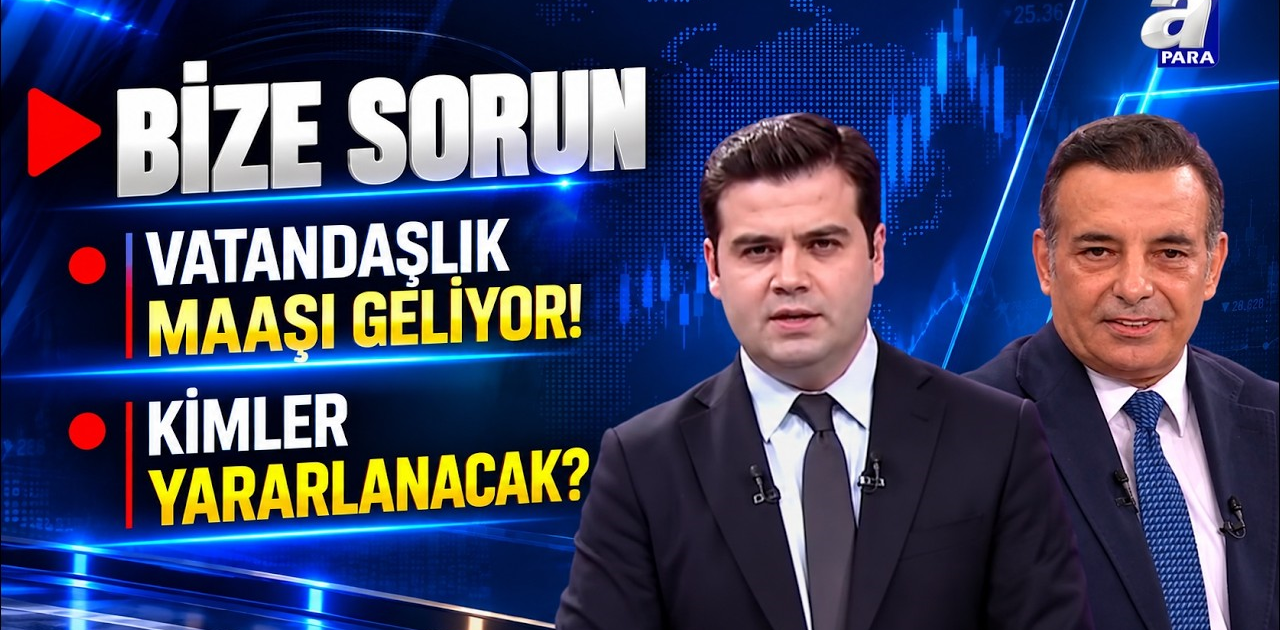 Vatandaşlık Maaşı Geliyor! Vatandaşlık Maaşından Kimler Yararlanacak? | Bize Sorun