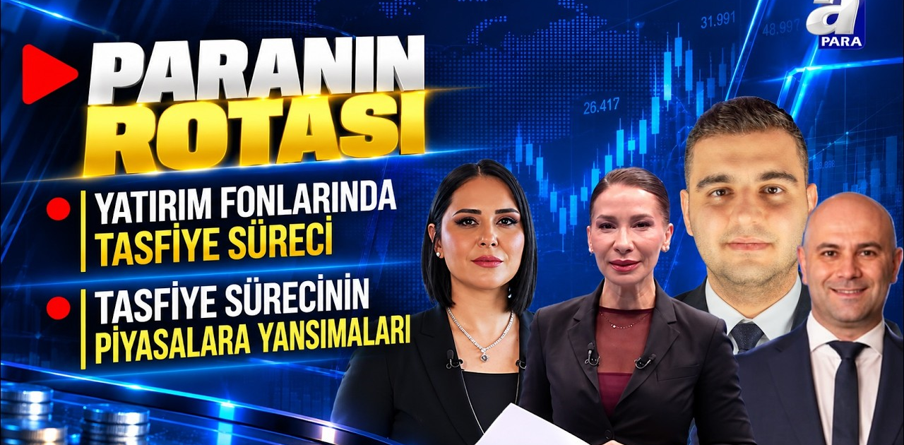 Yatırım Fonlarında Tasfiye Süreci - Altında Beklentiler Ne Yönde? | Paranın Rotası