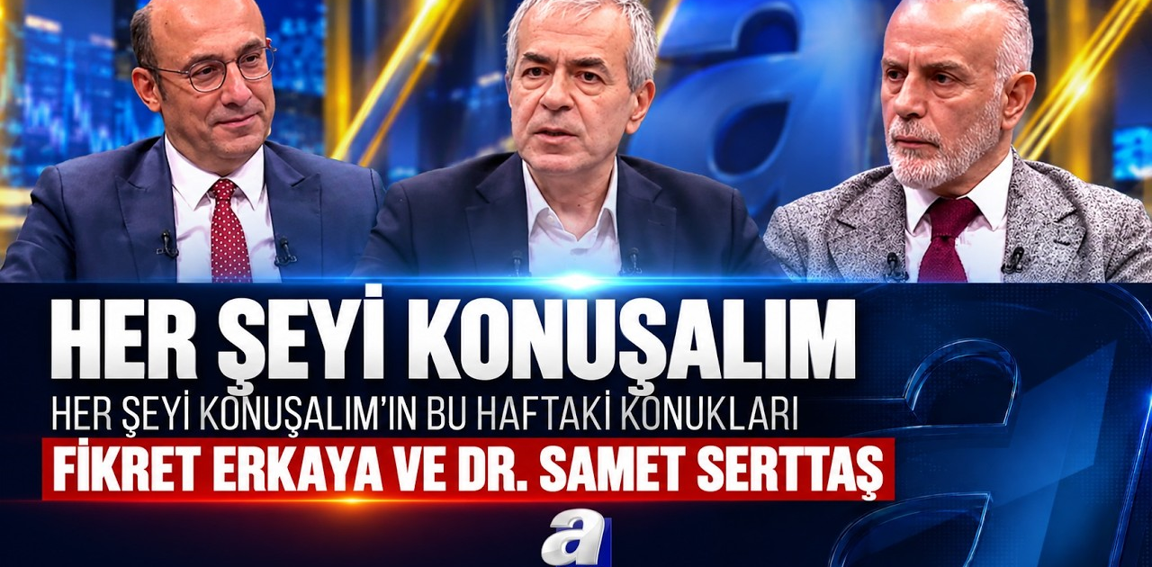 Her Şeyi Konuşalım’ın Bu Haftaki Konukları Fikret Erkaya Ve Samet Serttaş I Her Şeyi Konuşalım