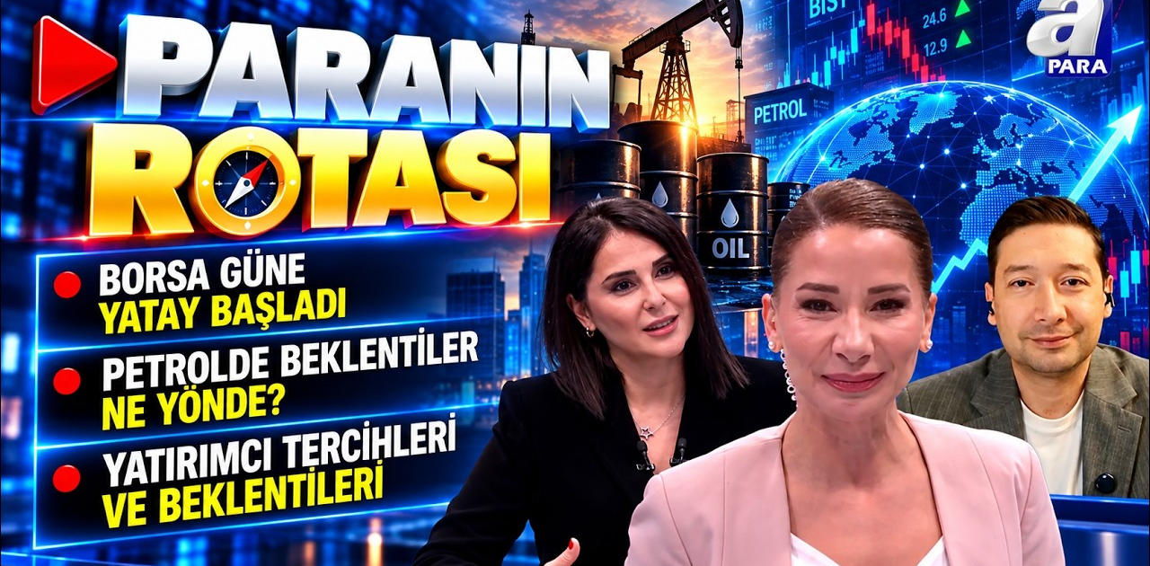 Borsa Güne Yatay Başladı - Paranın Rotası | A Para